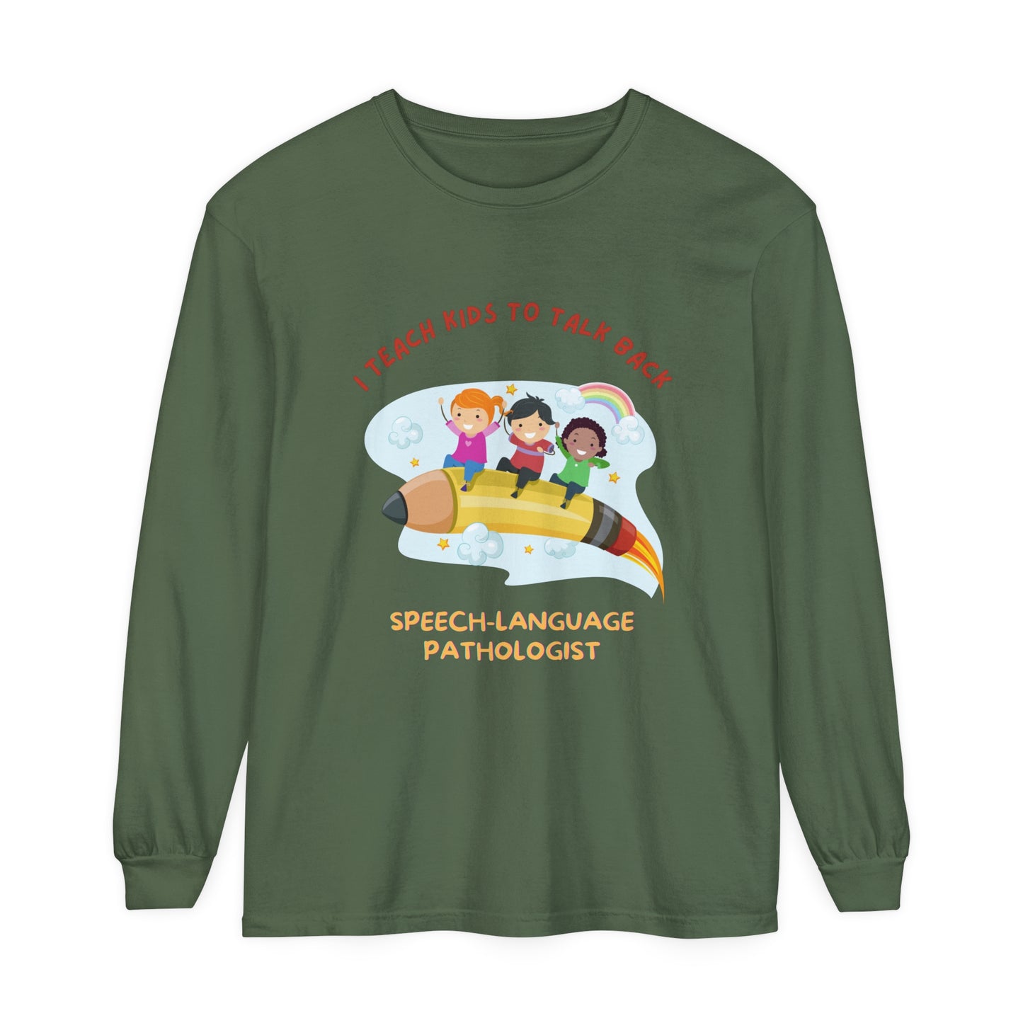 Speech-Language Pathologist Long Sleeve T-Shirt - I Teach Kids to Talk Back Gift