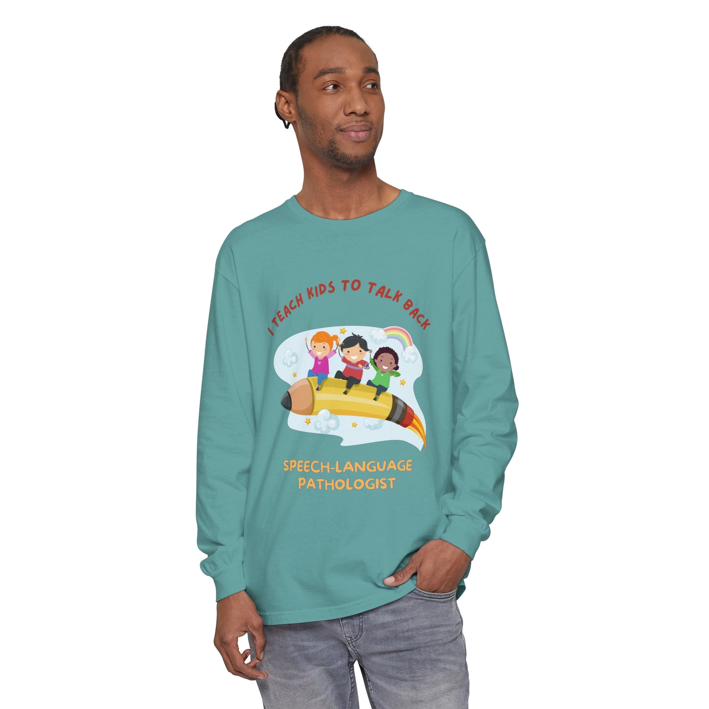 Speech-Language Pathologist Long Sleeve T-Shirt - I Teach Kids to Talk Back Gift