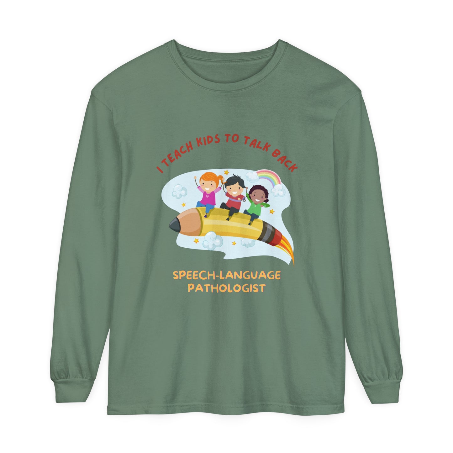 Speech-Language Pathologist Long Sleeve T-Shirt - I Teach Kids to Talk Back Gift